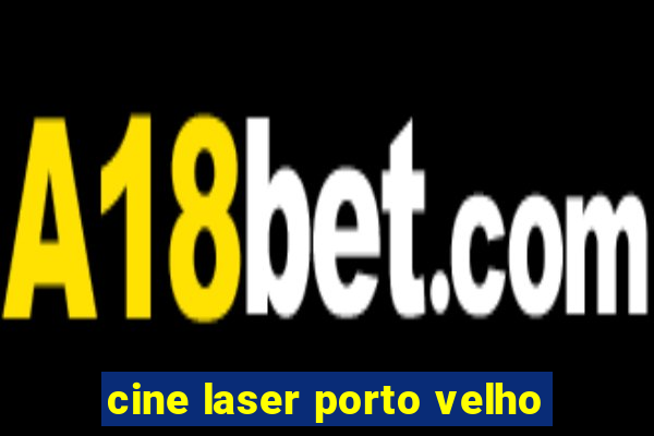 cine laser porto velho